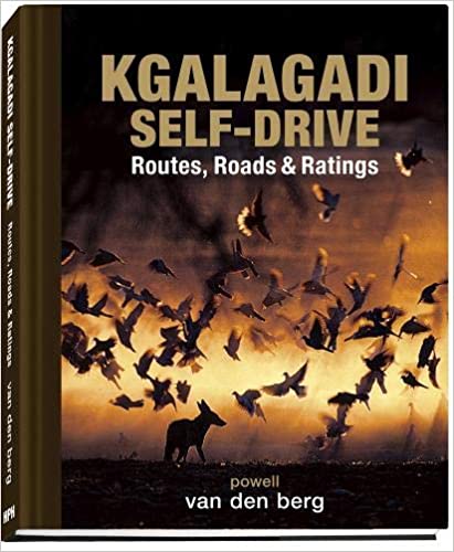Kgalagadi Self-Drive: Routes, Roads and Ratings Book